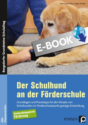 Der Schulhund an der Förderschule von Schaefer,  Holger, Schönhofen,  Karin