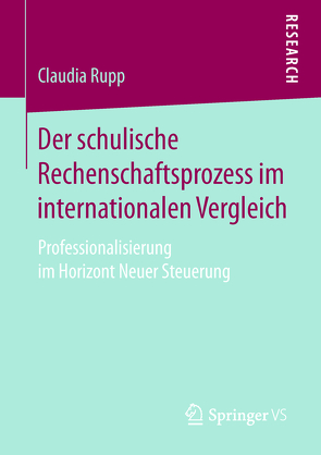 Der schulische Rechenschaftsprozess im internationalen Vergleich von Rupp,  Claudia