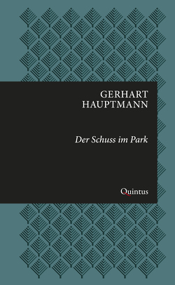 Der Schuss im Park von Hauptmann,  Gerhart