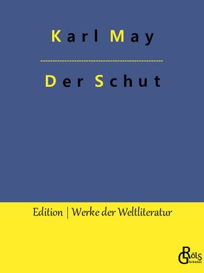 Der Schut von Gröls-Verlag,  Redaktion, May,  Karl