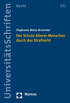 Der Schutz älterer Menschen durch das Strafrecht von Weiss-Brummer,  Stephanie