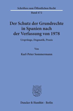 Der Schutz der Grundrechte in Spanien nach der Verfassung von 1978. von Sommermann,  Karl-Peter