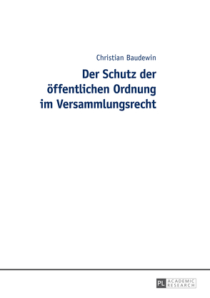 Der Schutz der öffentlichen Ordnung im Versammlungsrecht von Baudewin,  Christian