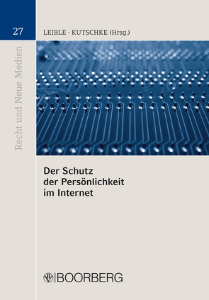 Der Schutz der Persönlichkeit im Internet von Kutschke,  Torsten, Leible,  Stefan