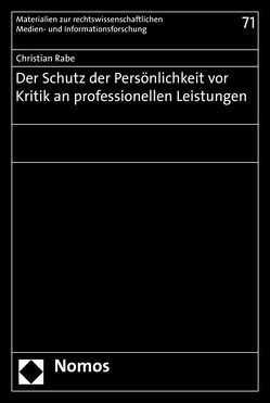 Der Schutz der Persönlichkeit vor Kritik an professionellen Leistungen von Rabe,  Christian