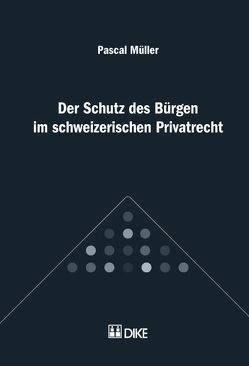 Der Schutz des Bürgen im schweizerischen Privatrecht von Müller,  Pascal