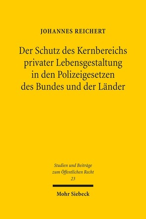 Der Schutz des Kernbereichs privater Lebensgestaltung in den Polizeigesetzen des Bundes und der Länder von Reichert,  Johannes