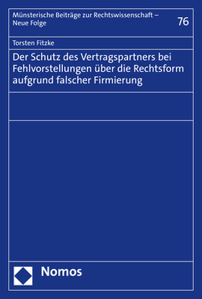 Der Schutz des Vertragspartners bei Fehlvorstellungen über die Rechtsform aufgrund falscher Firmierung von Fitzke,  Torsten