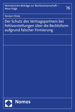 Der Schutz des Vertragspartners bei Fehlvorstellungen über die Rechtsform aufgrund falscher Firmierung von Fitzke,  Torsten