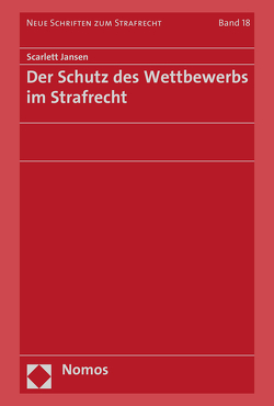 Der Schutz des Wettbewerbs im Strafrecht von Jansen,  Scarlett