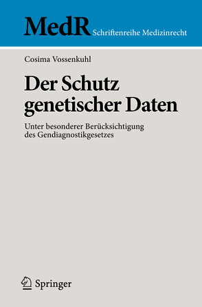 Der Schutz genetischer Daten von Vossenkuhl,  Cosima