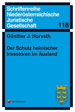 Der Schutz heimischer Investoren im Ausland von Horvath,  Günther J.