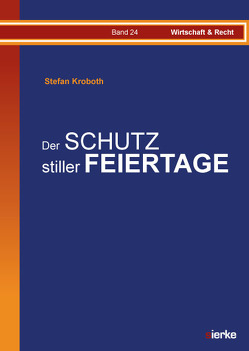 Der Schutz stiller Feiertage von Kroboth,  Stefan