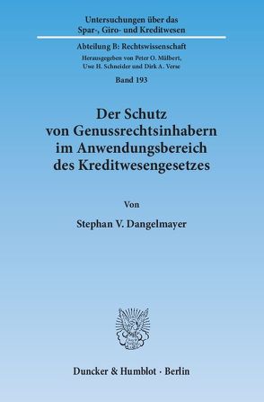 Der Schutz von Genussrechtsinhabern im Anwendungsbereich des Kreditwesengesetzes. von Dangelmayer,  Stephan V.