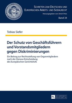 Der Schutz von Geschäftsführern und Vorstandsmitgliedern gegen Diskriminierungen von Siefer,  Tobias