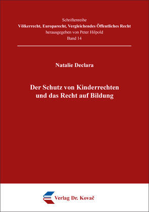 Der Schutz von Kinderrechten und das Recht auf Bildung von Declara,  Natalie