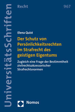 Der Schutz von Persönlichkeitsrechten im Strafrecht des geistigen Eigentums von Quist,  Elena