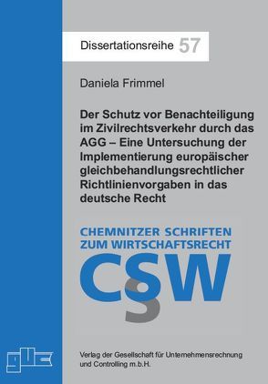 Der Schutz vor Benachteiligung im Zivilrechtsverkehr durch das AGG von Frimmel,  Daniela