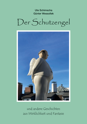 Der Schutzengel von Schimscha,  Ute, Wessollek,  Günter