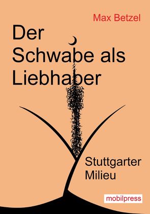 Der Schwabe als Liebhaber von Betzel,  Max