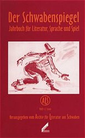 Der Schwabenspiegel. Jahrbuch für Literatur, Sprache und Spiel / Der Schwabenspiegel. Jahrbuch für Literatur, Sprache und Spiel von Bernhart,  Josef, Dempf,  Peter, Herburger,  Günter, Knöpfle,  Iris, Simnacher,  Georg, Wellmann,  Hans, Winiger,  Daniel