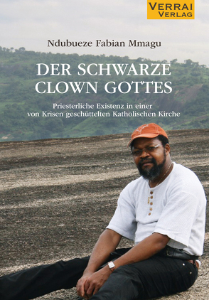 DER SCHWARZE CLOWN GOTTES von Mmagu,  Ndubueze Fabian