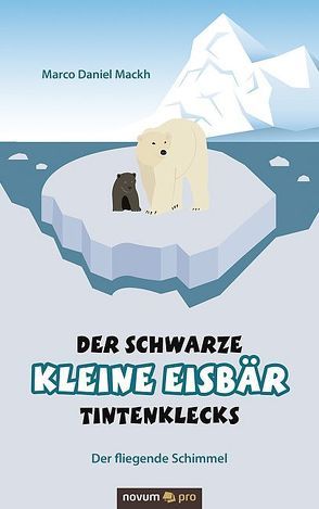 Der schwarze kleine Eisbär Tintenklecks von Mackh,  Marco Daniel