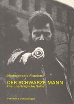 Der schwarze Mann von Pistoletto,  Michelangelo, Schlebrügge,  Johannes