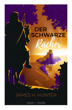 Der Schwarze Rächer von Binder,  Lucian, Caspari,  Anne, Hunter,  James H., Siebald,  Manfred