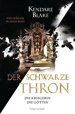 Der Schwarze Thron – Die Kriegerin / Die Göttin von Blake,  Kendare, Lungstrass-Kapfer,  Charlotte