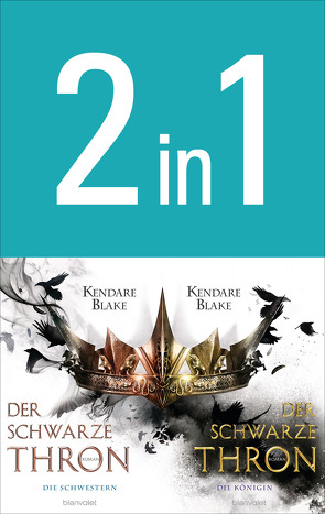 Der Schwarze Thron: Die Schwestern / Die Königin (2in1-Bundle) von Blake,  Kendare, Lungstrass-Kapfer,  Charlotte