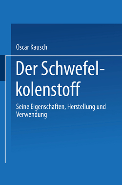 Der Schwefelkohlenstoff von Kausch,  Oscar