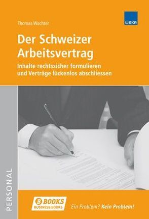 Der Schweizer Arbeitsvertrag von Wachter,  Thomas