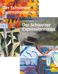 Der Schweizer Expressionismus von Meier,  Christian J.