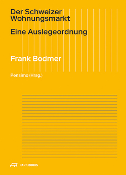 Der Schweizer Wohnungsmarkt von Bodmer,  Frank, Pensimo Management AG