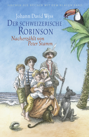 Der schweizerische Robinson. Nacherzählt von Peter Stamm von Glasauer,  Willi, Matt,  Peter von, Stamm,  Peter, Wyss,  Johann David