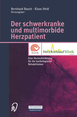 Der schwerkranke und multimorbide Herzpatient von Held,  Klaus, Rauch,  Bernhard