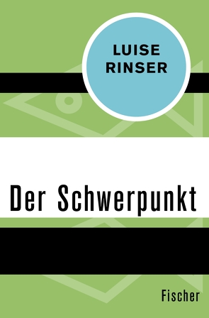 Der Schwerpunkt von Rinser,  Luise