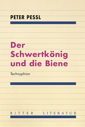 Der Schwertkönig und die Biene von Pessl,  Peter