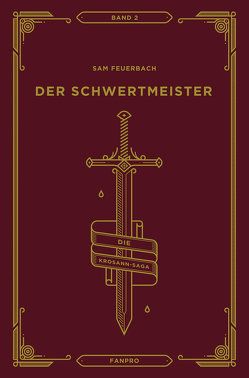 Der Schwertmeister: Die Krosann-Saga Band 2 von Feuerbach,  Sam