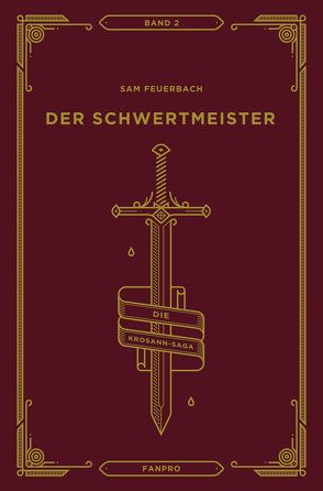 Der Schwertmeister: Die Krosann-Saga Band 2 von Feuerbach,  Sam