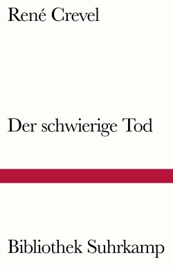 Der schwierige Tod von Crevel,  René, Feist,  Hans