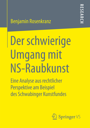 Der schwierige Umgang mit NS-Raubkunst von Rosenkranz,  Benjamin