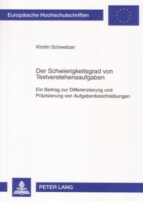 Der Schwierigkeitsgrad von Textverstehensaufgaben von Schweitzer,  Kirstin