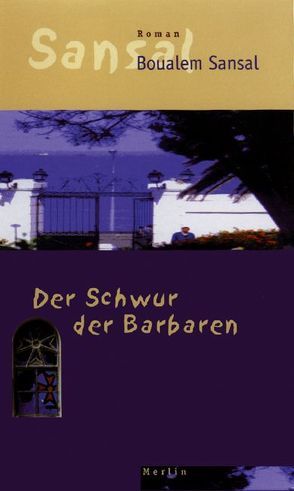 Der Schwur der Barbaren von Keil-Sagawe,  Regina, Sansal,  Boualem
