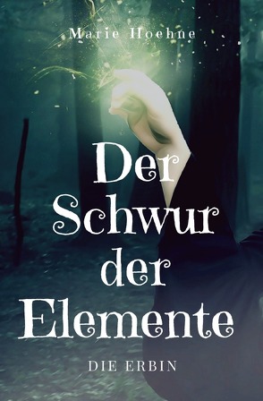 Der Schwur der Elemente von Hoehne,  Marie