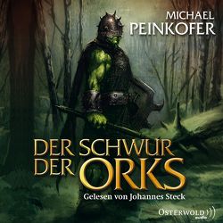 Der Schwur der Orks von Peinkofer,  Michael, Steck,  Johannes