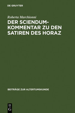 Der Sciendum-Kommentar zu den Satiren des Horaz von Marchionni,  Roberta