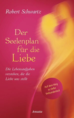 Der Seelenplan für die Liebe von Molitor,  Juliane, Schwartz,  Robert