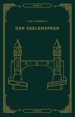 Der Seelenspeer, Die Krosann-Saga Band 5 von Feuerbach,  Sam